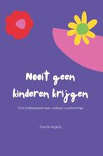 Gerrie Vogels - Nooit geen kinderen krijgen - ons hobbelpad, Boeken, Verzenden, Zo goed als nieuw, Gerrie Vogels