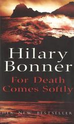 For Death Comes Softly 9780099280897, Livres, Hilary Bonner, Verzenden