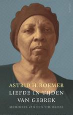 Liefde in tijden van gebrek 9789044630794 Astrid H. Roemer, Boeken, Verzenden, Gelezen, Astrid H. Roemer