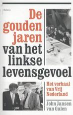 De gouden jaren van het linkse levensgevoel 9789460030970, Verzenden, Gelezen, John Jansen van Galen
