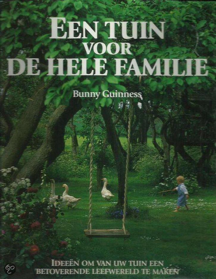 EEN TUIN VOOR DE HELE FAMILIE 9789062557189 B. Guinness, Livres, Loisirs & Temps libre, Envoi