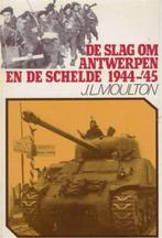 Slag om antwerpen en de schelde 1944-45 9789060451410, Verzenden, Gelezen, Moulton