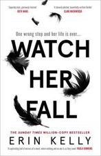 Watch Her Fall 9781473680838 Erin Kelly, Verzenden, Zo goed als nieuw, Erin Kelly