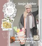 Bereik je ideale gewicht voor het hele gezin! / deel 2, Boeken, Verzenden, Gelezen, Sonja Bakker