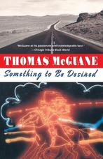 Something to Be Desired 9780394731568 Thomas Mcguane, Verzenden, Gelezen, Thomas Mcguane
