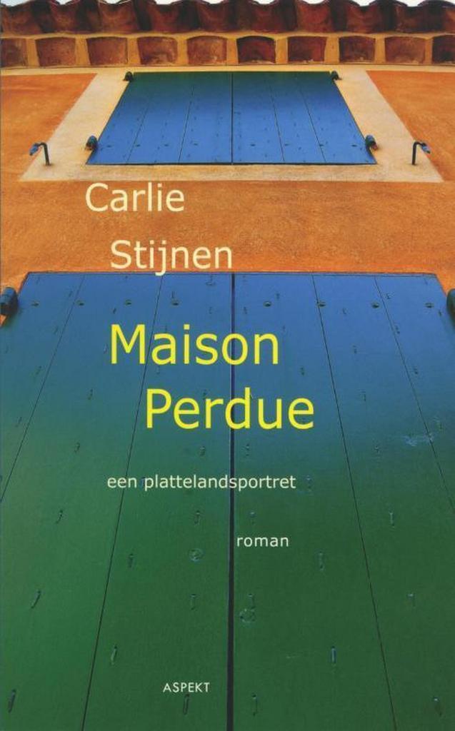 Maison Perdue 9789461530400 Carlie Stijnen, Boeken, Literatuur, Gelezen, Verzenden