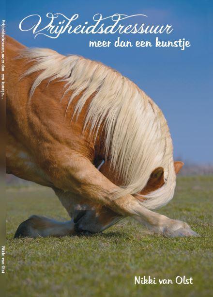 Vrijheidsdressuur 9789088916168 Nikki Van Olst, Boeken, Hobby en Vrije tijd, Gelezen, Verzenden