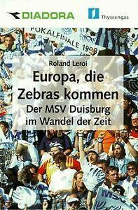 Europa, die Zebras kommen. Der MSV Duisburg im Wandel de..., Livres, Livres Autre, Envoi