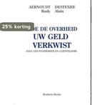 Hoe de overheid uw geld verkwist 9789086791682 Rudy Aernoudt, Boeken, Verzenden, Zo goed als nieuw, Rudy Aernoudt