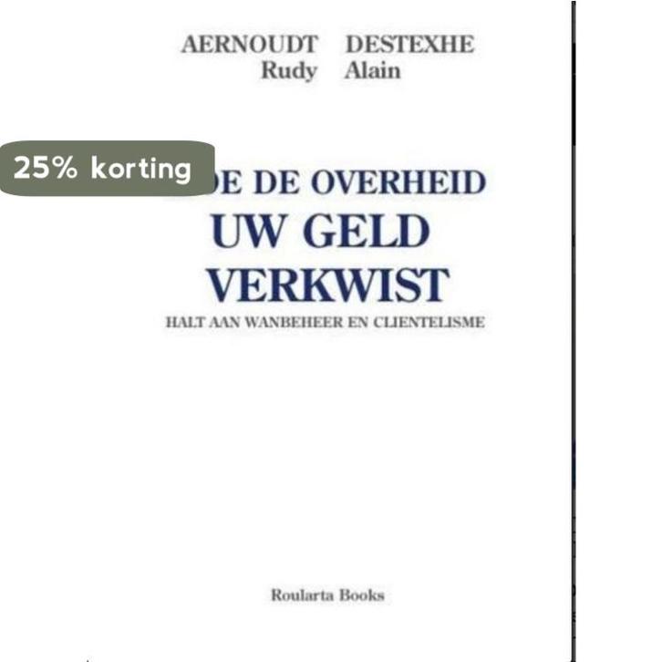 Hoe de overheid uw geld verkwist 9789086791682 Rudy Aernoudt, Boeken, Politiek en Maatschappij, Zo goed als nieuw, Verzenden