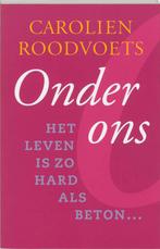 Onder Ons 9789068342062, Verzenden, Gelezen, C. Roodvoets