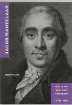 Jacob Kantelaar 1759-1821 9789040090493 S. Vuyk, Verzenden, Zo goed als nieuw, S. Vuyk