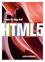 Aan de slag met HTML 5 9789043021272 Andree Hollander, Boeken, Verzenden, Zo goed als nieuw, Andree Hollander