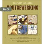 Compleet handboek houtbewerking 9789044720136, Verzenden, Zo goed als nieuw