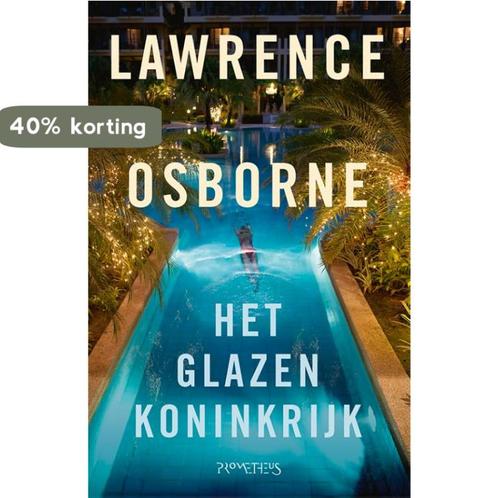 Het glazen Koninkrijk 9789044646085 Lawrence Osborne, Boeken, Romans, Zo goed als nieuw, Verzenden