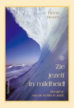 Zie jezelf in mildheid! 9789074899703 B. Brown, Boeken, Verzenden, Zo goed als nieuw, B. Brown