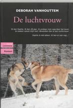 De luchtvrouw 9789077490242 D. Vanhouttem, Boeken, Verzenden, Zo goed als nieuw, D. Vanhouttem