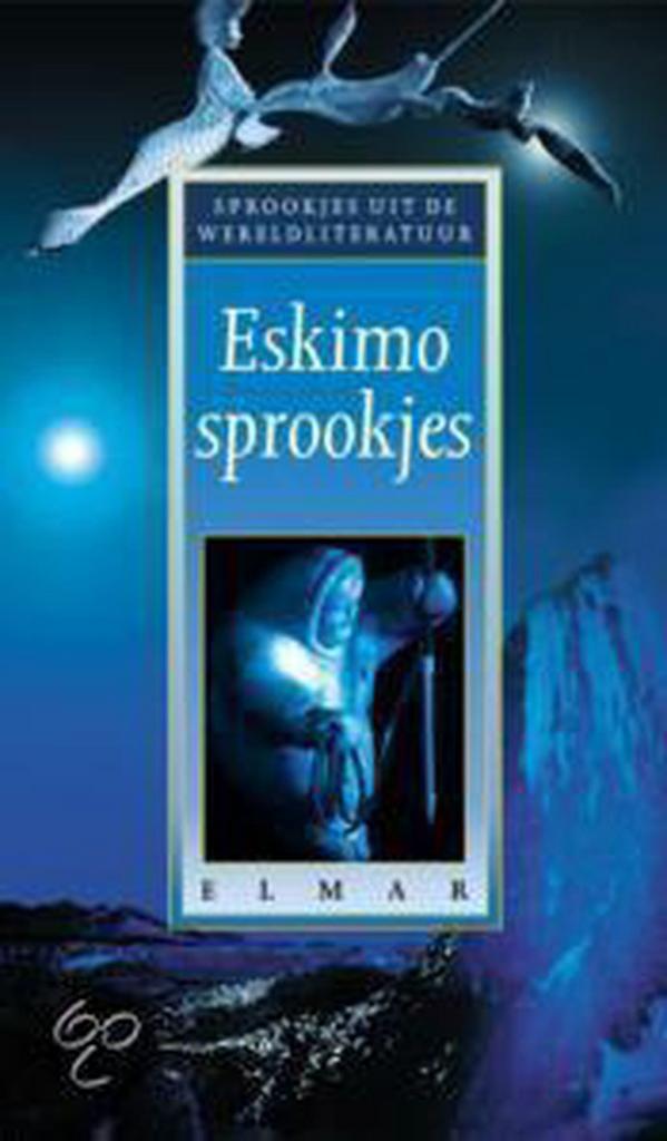 Eskimo sprookjes / Sprookjes uit de wereldliteratuur, Boeken, Literatuur, Zo goed als nieuw, Verzenden
