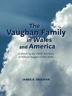 The Vaughan Family in Wales and America: A Sear. Vaughan,, Vaughan, James E., Zo goed als nieuw, Verzenden