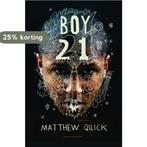 Boy 21 9789047707004 Matthew Quick, Verzenden, Zo goed als nieuw, Matthew Quick