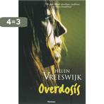 Overdosis 9789022319536 Helen Vreeswijk, Boeken, Verzenden, Gelezen, Helen Vreeswijk