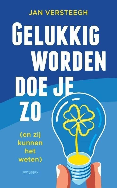 Gelukkig worden doe je zo (9789044639667, Jan Versteegh), Boeken, Natuur, Nieuw, Verzenden