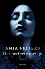 HET PERFECTE MEISJE 9789401457675, Boeken, Thrillers, Gelezen, Anja Feliers, Verzenden