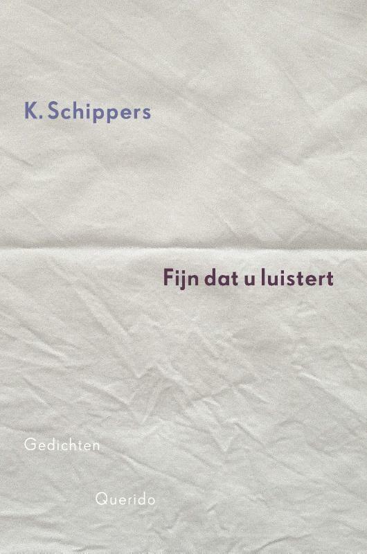 Fijn dat u luistert 9789021456072 K. Schippers, Boeken, Gedichten en Poëzie, Gelezen, Verzenden
