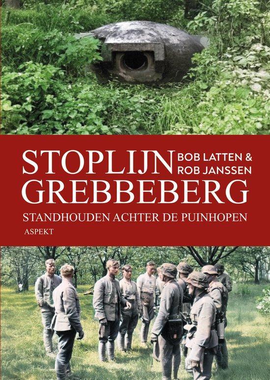 Stoplijn Grebbeberg 9789464873023 Bob Latten, Boeken, Geschiedenis | Wereld, Zo goed als nieuw, Verzenden