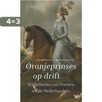 Oranjeprinses op drift 9789462499294 Maarten-Jan Dongelmans, Verzenden, Gelezen, Maarten-Jan Dongelmans