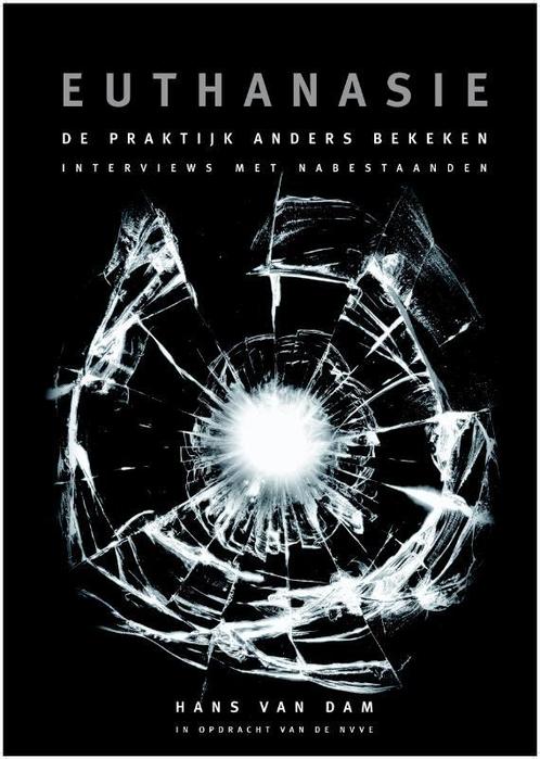 Euthanasie De Praktijk Anders Bekeken 9789080815025, Boeken, Politiek en Maatschappij, Gelezen, Verzenden