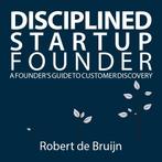 Disciplined Startup Founder 9789082977806 Robert De Bruijn, Verzenden, Zo goed als nieuw, Robert De Bruijn