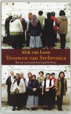 Vrouwen Van Srebrenica 9789025425746, Verzenden, Alok van Loon