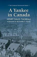 A Yankee in Canada (Literary Naturalist). Thoreau, Fleck, Henry David Thoreau, Verzenden