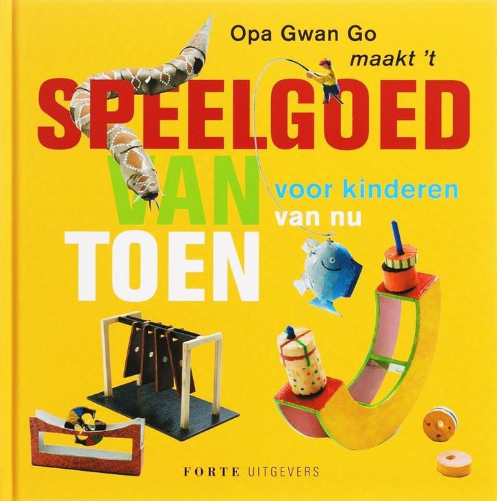 Speelgoed van toen voor kinderen van nu / Opa Gwan Go maakt, Boeken, Kookboeken, Gelezen, Verzenden