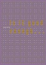 Is It Good Enough... 9789462261433 Jeroen van Erp, Verzenden, Zo goed als nieuw, Jeroen van Erp