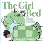 The Girl Who Got Out of Bed, Childs, Betsy, Betsy Childs, Verzenden