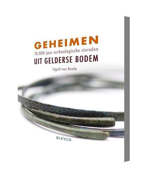 Geheimen uit Gelderse Bodem, 10.000 jaar archeologische, Boeken, Geschiedenis | Wereld, Zo goed als nieuw, Verzenden