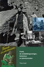 Frank, de ontdekkingsreiziger, botanicus en plantenzoeker, Tine Cool, Verzenden