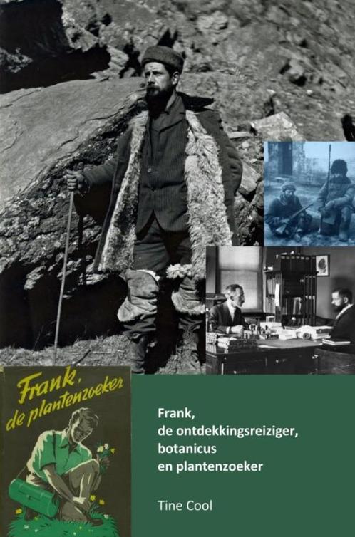 Frank, de ontdekkingsreiziger, botanicus en plantenzoeker, Livres, Science, Envoi