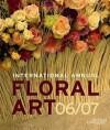International Annual of Floral Art 2006/07 9789058562128, Boeken, Verzenden, Gelezen, The Editors at Stitchting Kunstboek