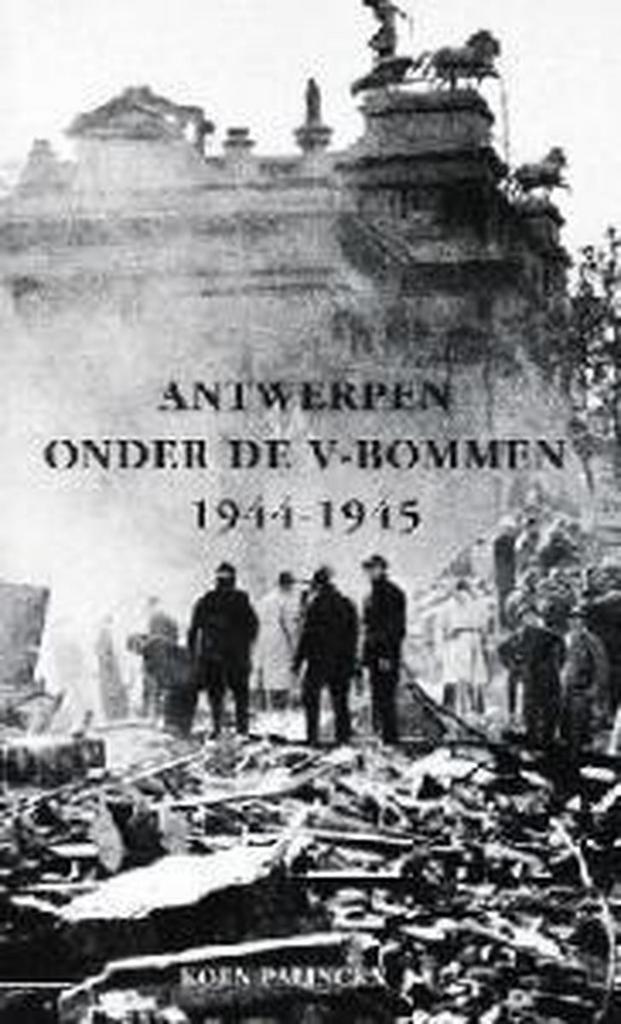 Antwerpen onder de V-bommen 1944-1945 9789053252543, Boeken, Geschiedenis | Wereld, Zo goed als nieuw, Verzenden