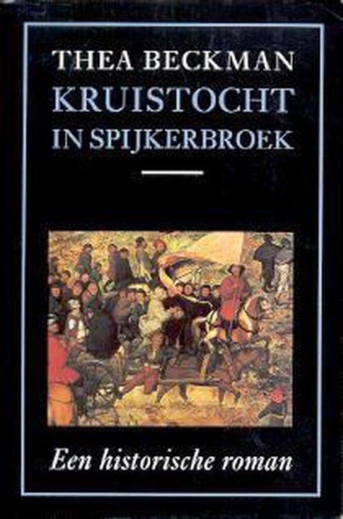 Kruistocht in spijkerbroek 9789060698181 Thea Beckman, Livres, Romans, Envoi