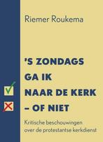 s Zondags ga ik naar de kerk - of niet 9789493288102, Boeken, Verzenden, Zo goed als nieuw, Riemer Roukema