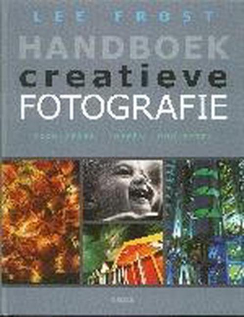 Handboek creatieve fotografie 9789044706369 L. Frost, Boeken, Hobby en Vrije tijd, Zo goed als nieuw, Verzenden