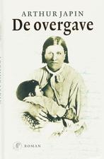 De overgave 9789029565295 Arthur Japin, Boeken, Verzenden, Gelezen, Arthur Japin