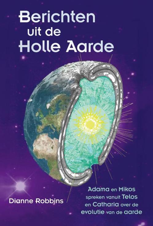 Berichten uit de Holle Aarde 9789460151941 Dianne Robbins, Boeken, Esoterie en Spiritualiteit, Zo goed als nieuw, Verzenden