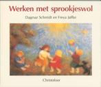 Werken met sprookjeswol 9789062380596 D. Schmidt, Verzenden, Zo goed als nieuw, D. Schmidt