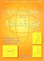 Vitaal en mooi met Ismakogie 9789076771229, Boeken, Zwangerschap en Opvoeding, Gelezen, E. Hoekstra, D. van der Neer, Verzenden