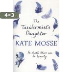 The Taxidermists Daughter 9781409153764 Kate Mosse, Boeken, Verzenden, Gelezen, Kate Mosse